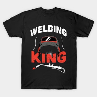 Welding king / Funny Welder present / Welder gift idea / Union Worker Gift / man metal worker T-Shirt